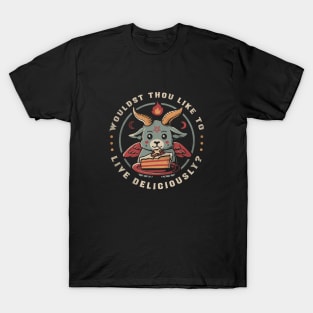 Wouldst Thou Like To Live Deliciously T-Shirt